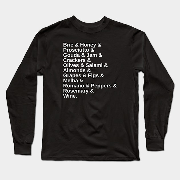 More Charcuterie Long Sleeve T-Shirt by wanderingteez